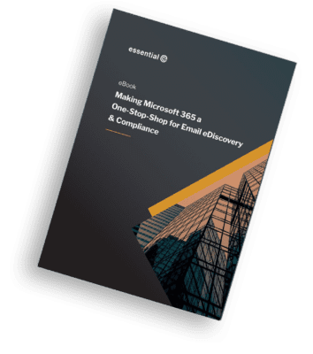 Making Microsoft 365 a One-Stop-Shop for Email eDiscovery & Compliance eBook Cover